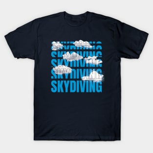 Skydiving in the clouds T-Shirt